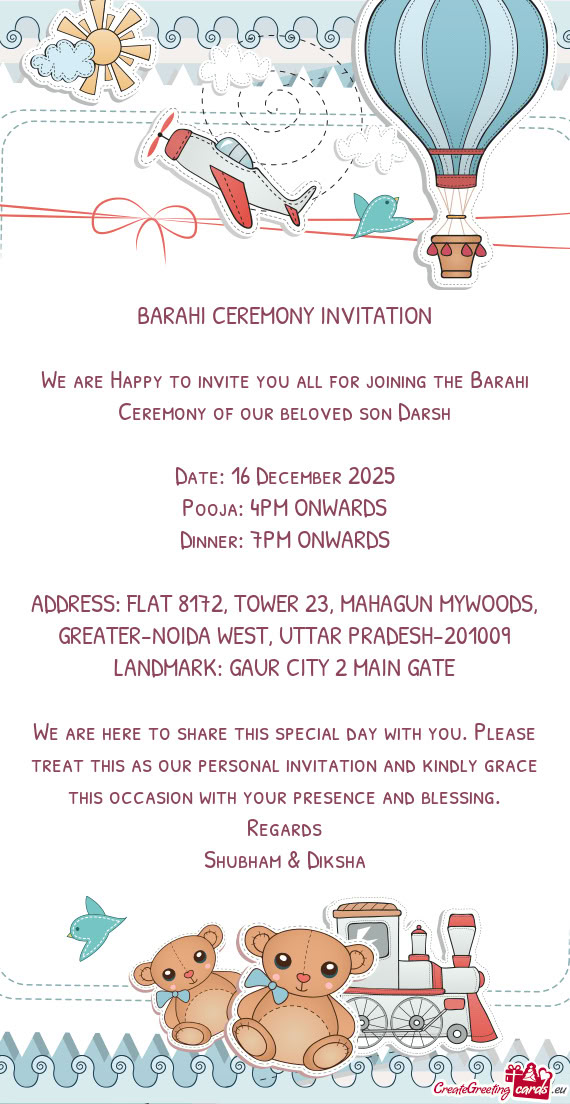 We are Happy to invite you all for joining the Barahi Ceremony of our beloved son Darsh
