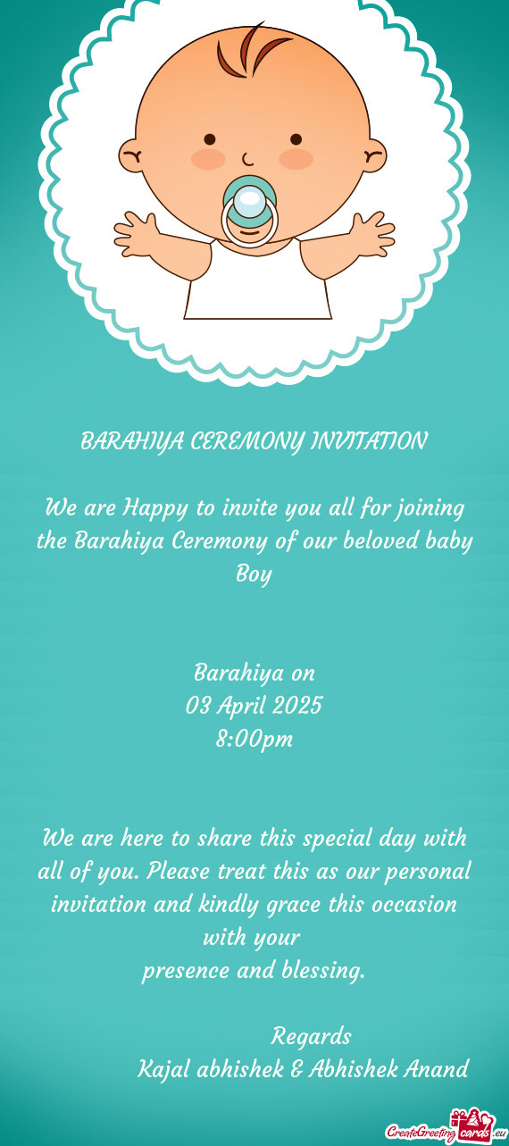We are Happy to invite you all for joining the Barahiya Ceremony of our beloved baby Boy