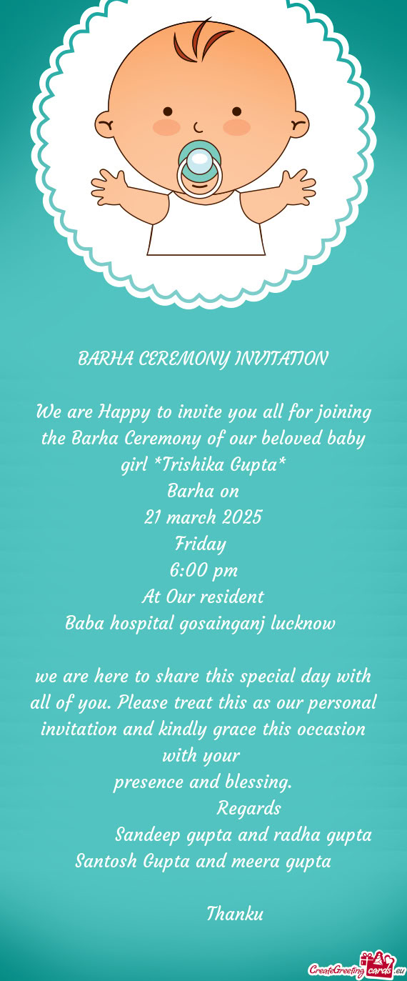 We are Happy to invite you all for joining the Barha Ceremony of our beloved baby girl *Trishika Gup