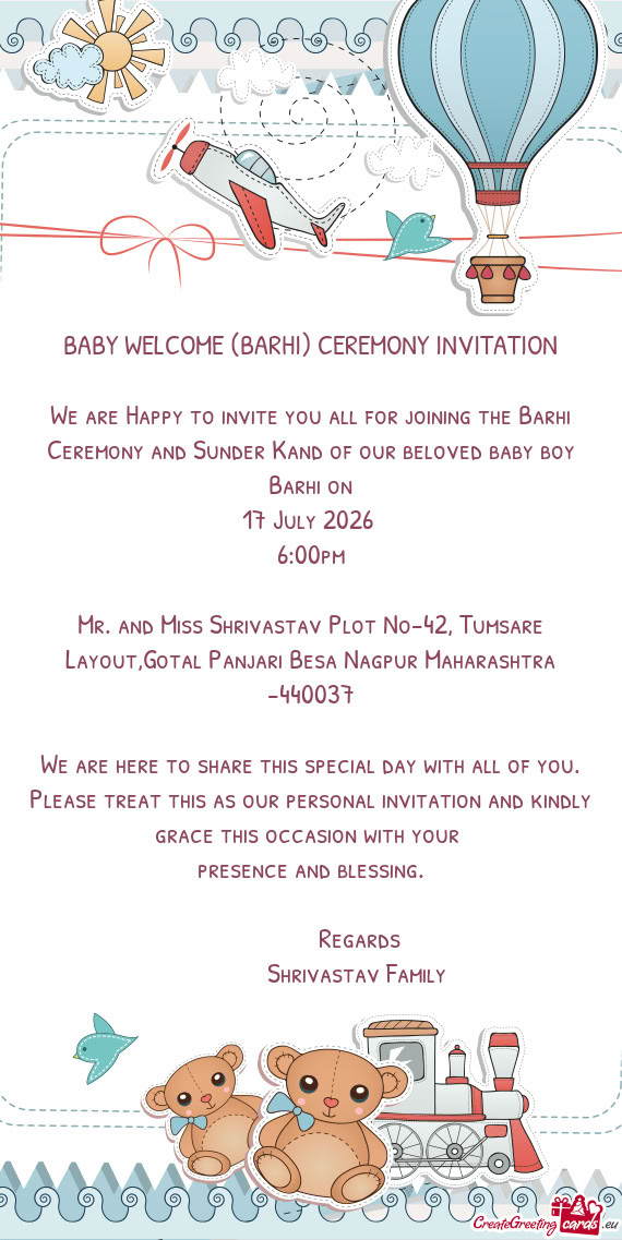 We are Happy to invite you all for joining the Barhi Ceremony and Sunder Kand of our beloved baby bo