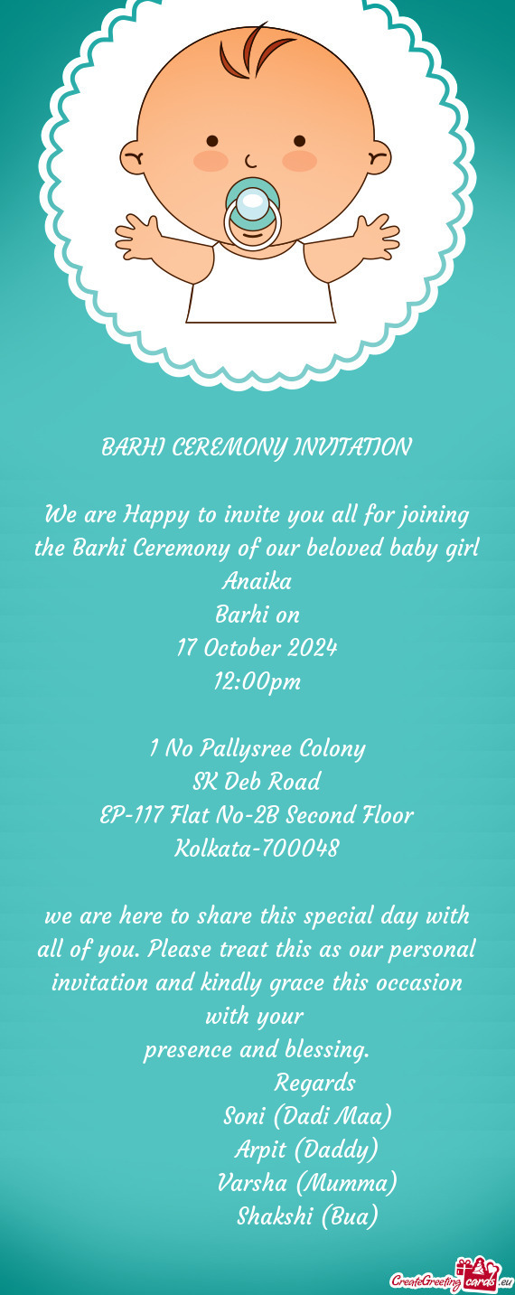 We are Happy to invite you all for joining the Barhi Ceremony of our beloved baby girl Anaika