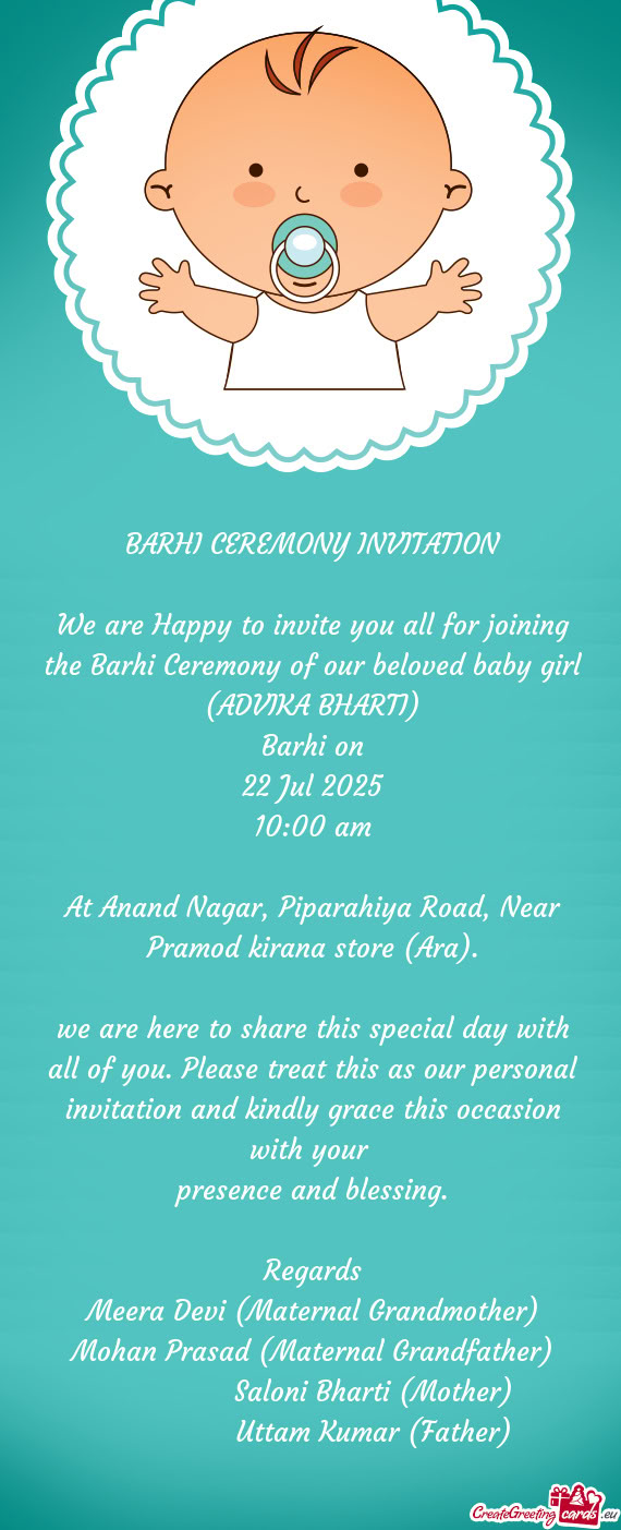 We are Happy to invite you all for joining the Barhi Ceremony of our beloved baby girl (ADVIKA BHART