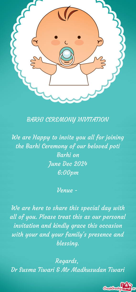 We are Happy to invite you all for joining the Barhi Ceremony of our beloved poti