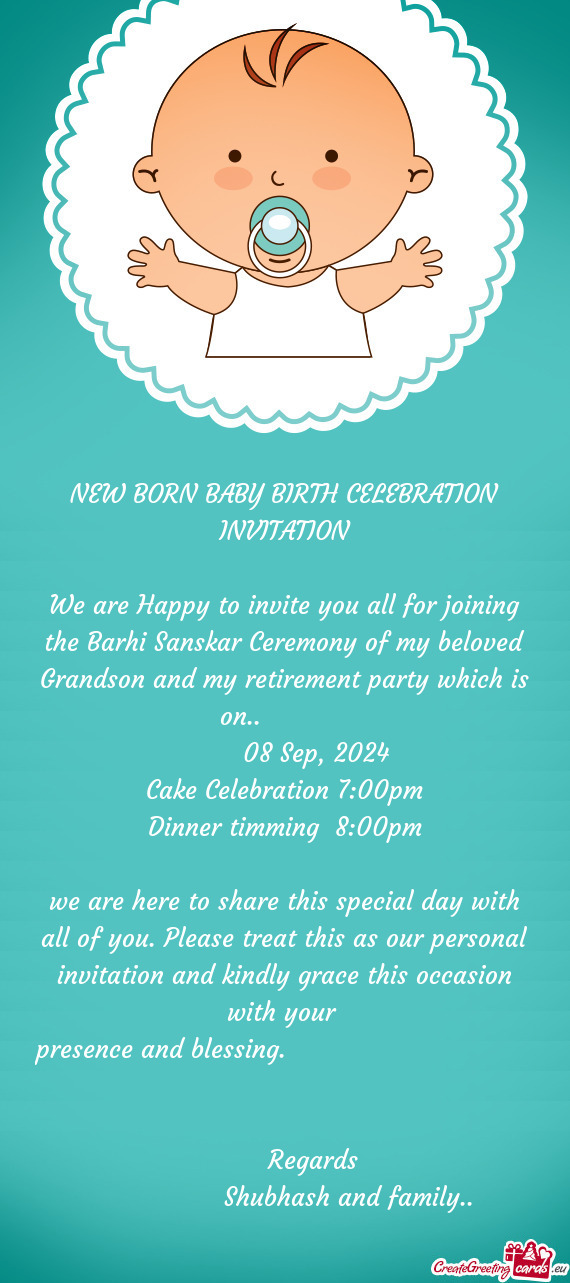 We are Happy to invite you all for joining the Barhi Sanskar Ceremony of my beloved Grandson and my