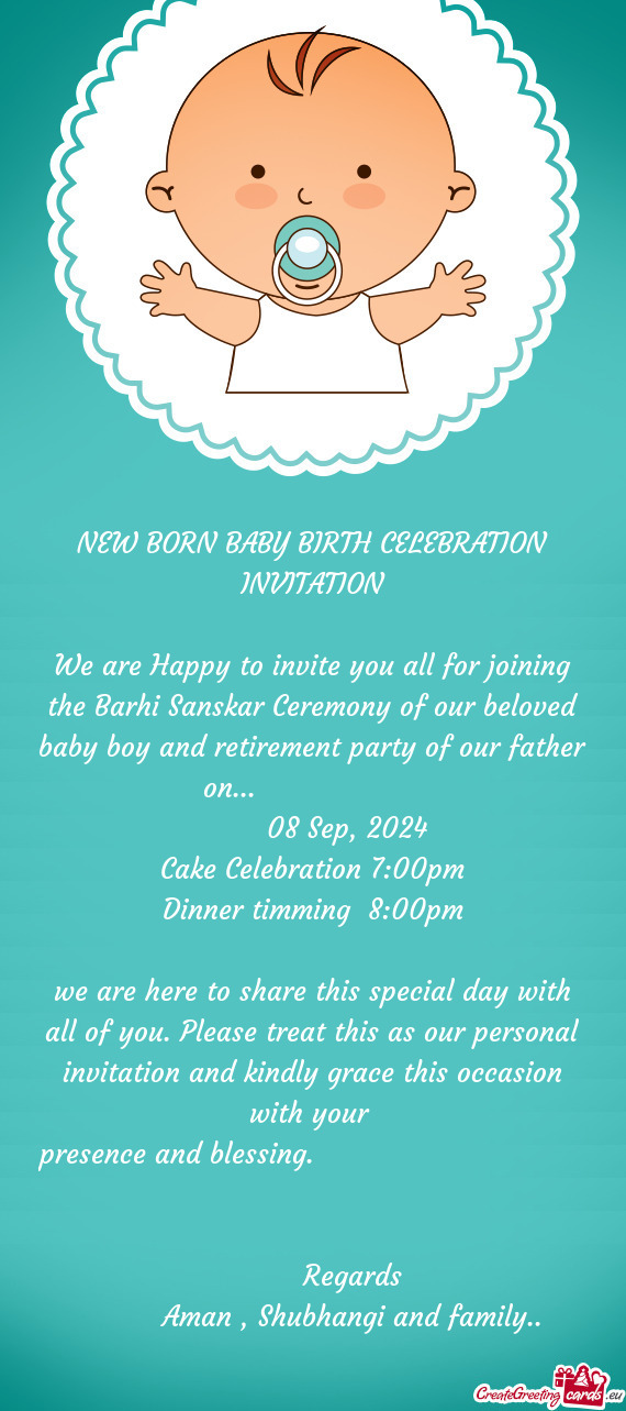 We are Happy to invite you all for joining the Barhi Sanskar Ceremony of our beloved baby boy and re