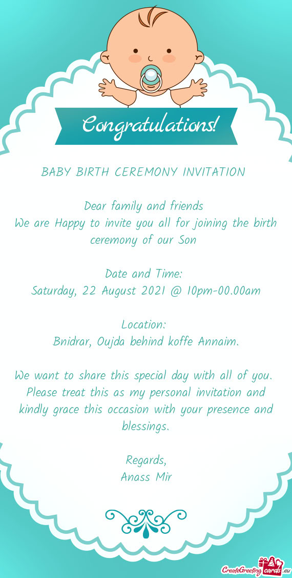 We are Happy to invite you all for joining the birth ceremony of our Son