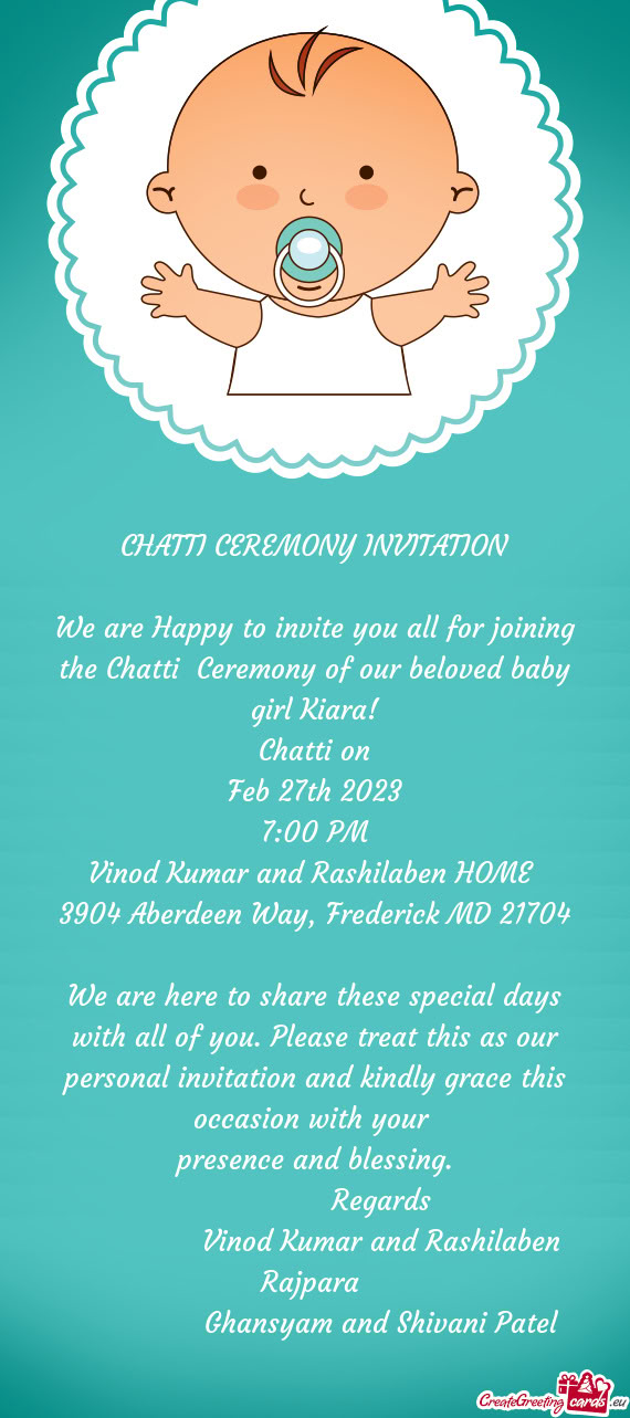 We are Happy to invite you all for joining the Chatti Ceremony of our beloved baby girl Kiara