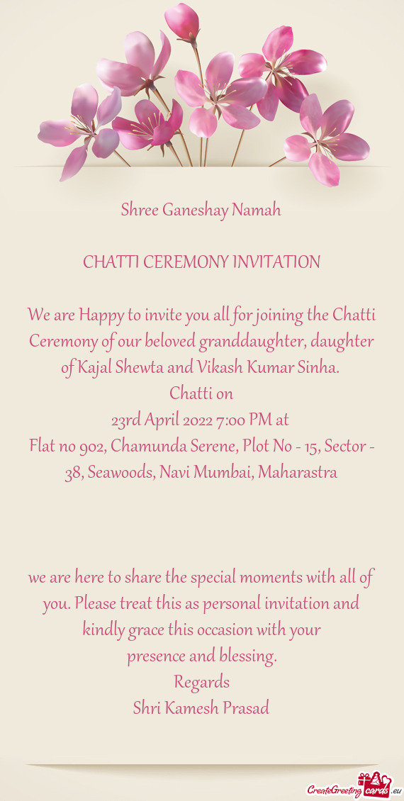 We are Happy to invite you all for joining the Chatti Ceremony of our beloved granddaughter, daughte