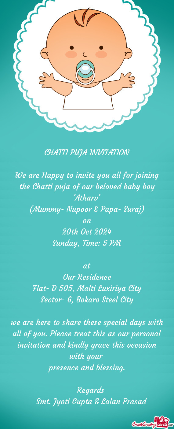 We are Happy to invite you all for joining the Chatti puja of our beloved baby boy "Atharv"