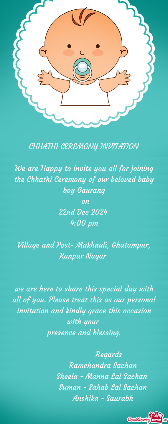 We are Happy to invite you all for joining the Chhathi Ceremony of our beloved baby boy Gaurang