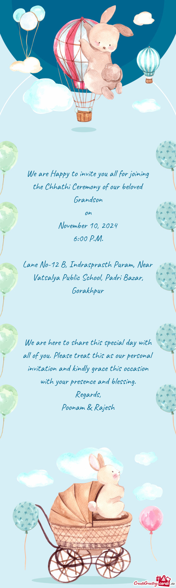 We are Happy to invite you all for joining the Chhathi Ceremony of our beloved Grandson on Novembe