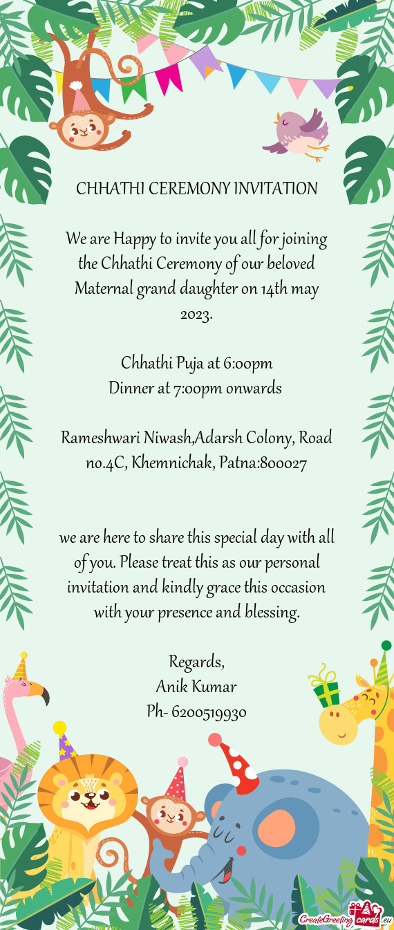 We are Happy to invite you all for joining the Chhathi Ceremony of our beloved Maternal grand daught