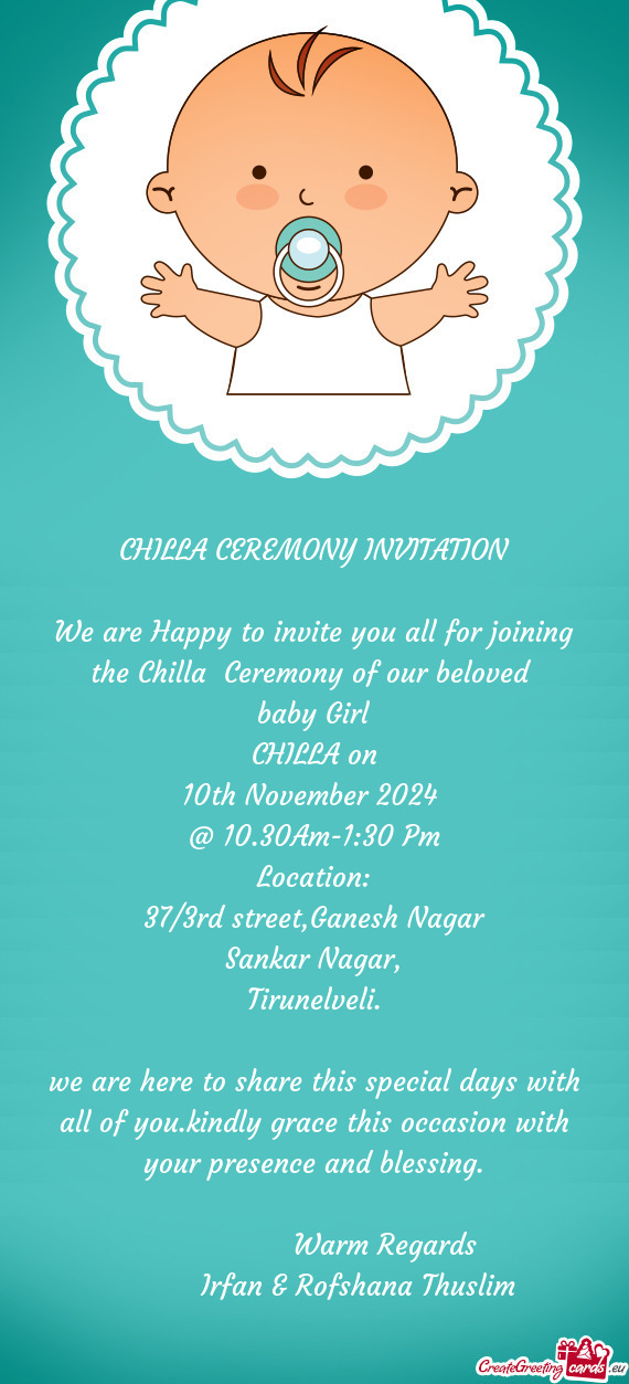 We are Happy to invite you all for joining the Chilla Ceremony of our beloved