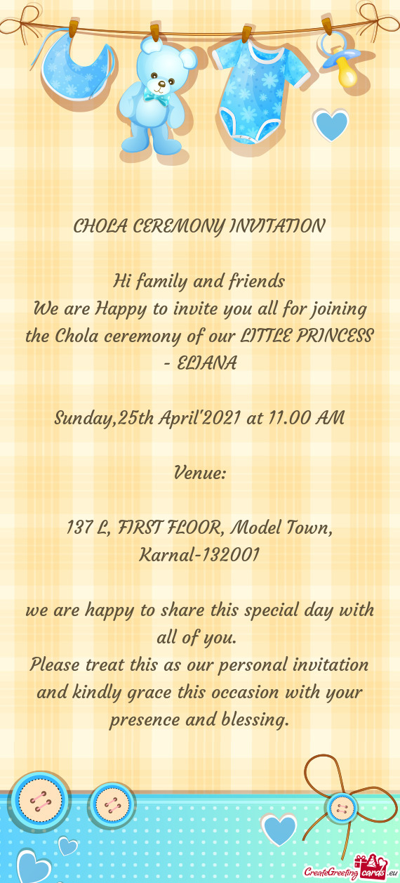 We are Happy to invite you all for joining the Chola ceremony of our LITTLE PRINCESS - ELIANA