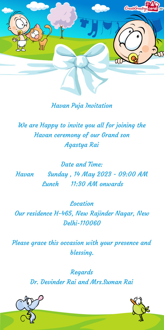 We are Happy to invite you all for joining the Havan ceremony of our Grand son