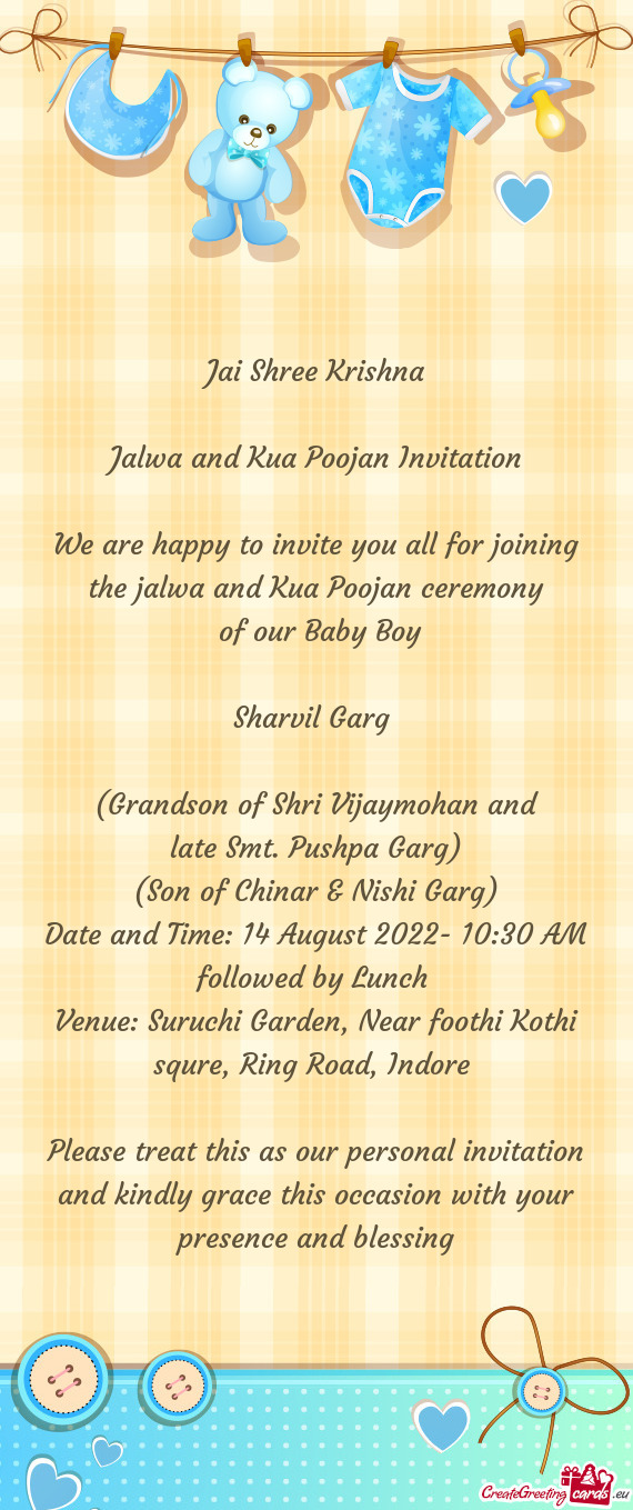 We are happy to invite you all for joining the jalwa and Kua Poojan ceremony