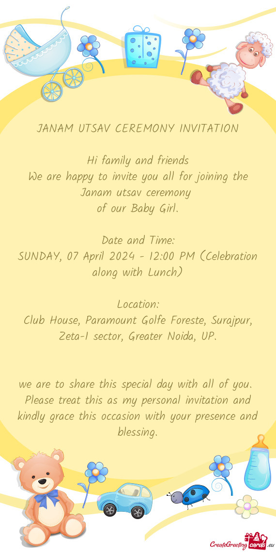 We are happy to invite you all for joining the Janam utsav ceremony