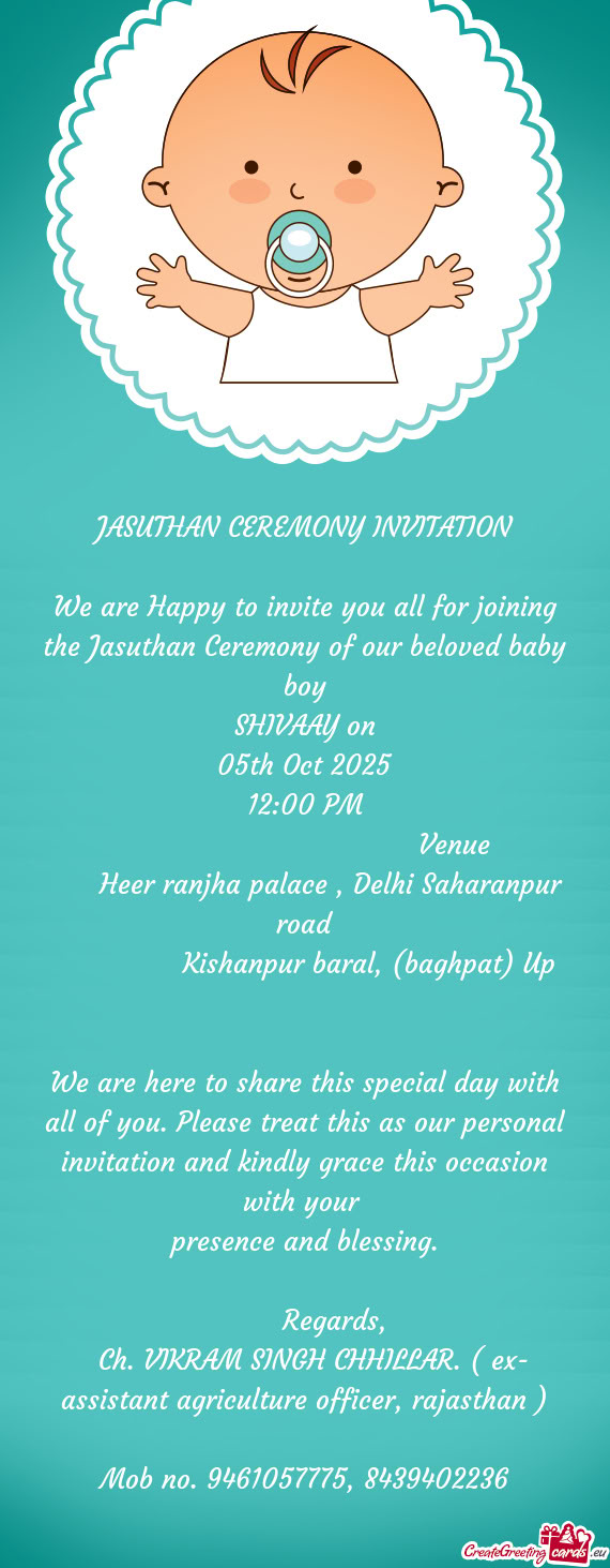 We are Happy to invite you all for joining the Jasuthan Ceremony of our beloved baby boy