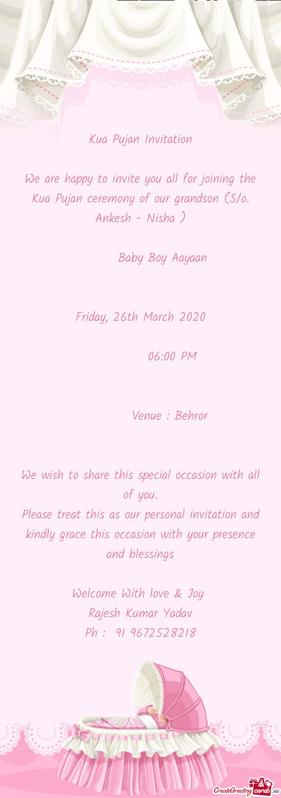 We are happy to invite you all for joining the Kua Pujan ceremony of our grandson (S/o. Ankesh - Nis