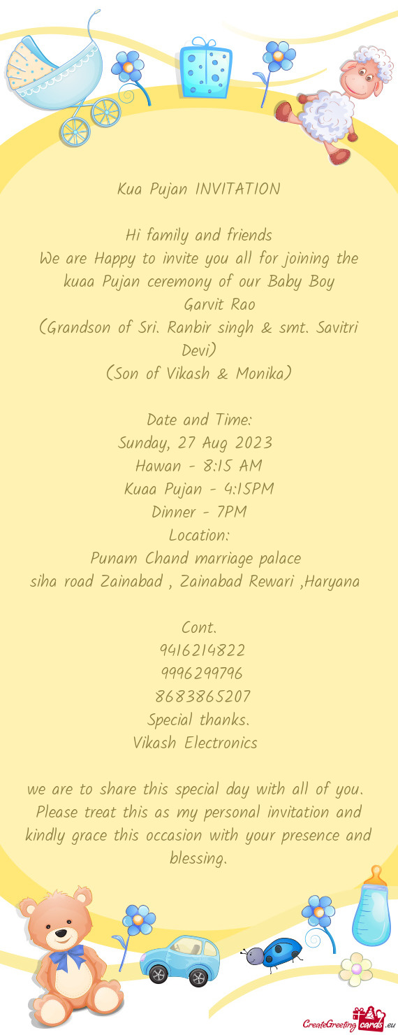 We are Happy to invite you all for joining the kuaa Pujan ceremony of our Baby Boy