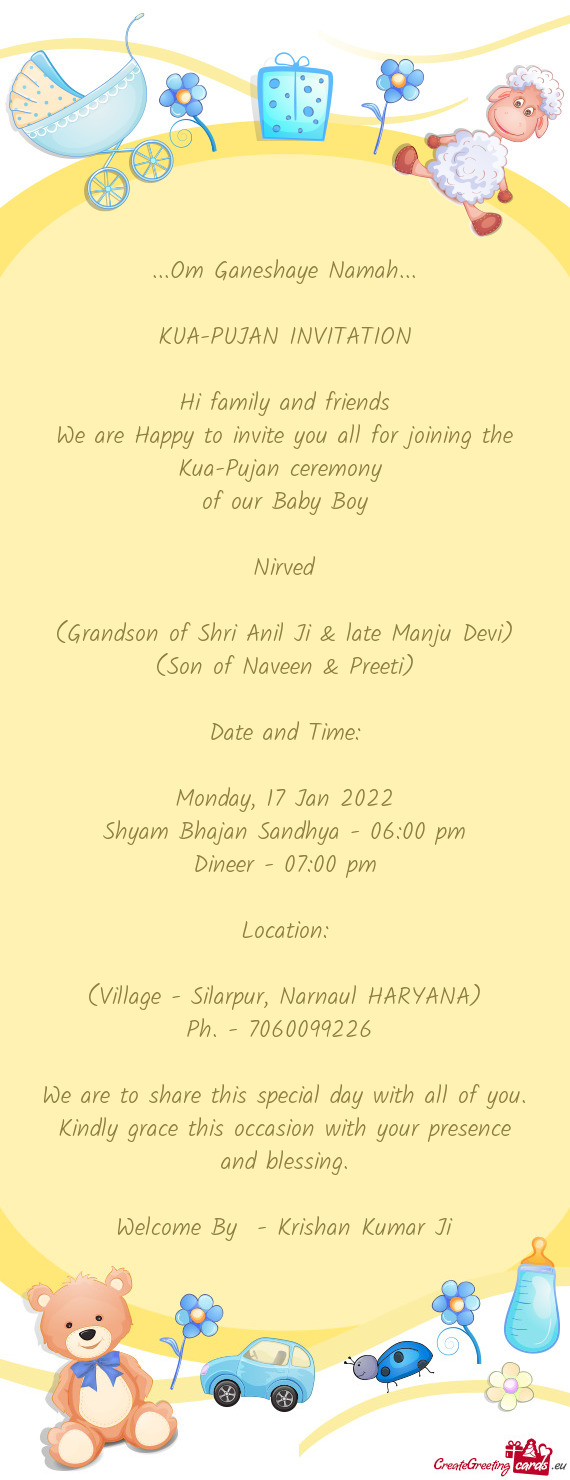 We are Happy to invite you all for joining the Kua-Pujan ceremony