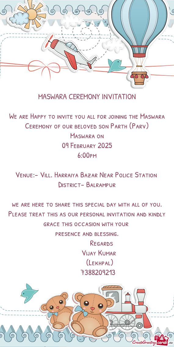 We are Happy to invite you all for joining the Maswara Ceremony of our beloved son Parth (Parv)