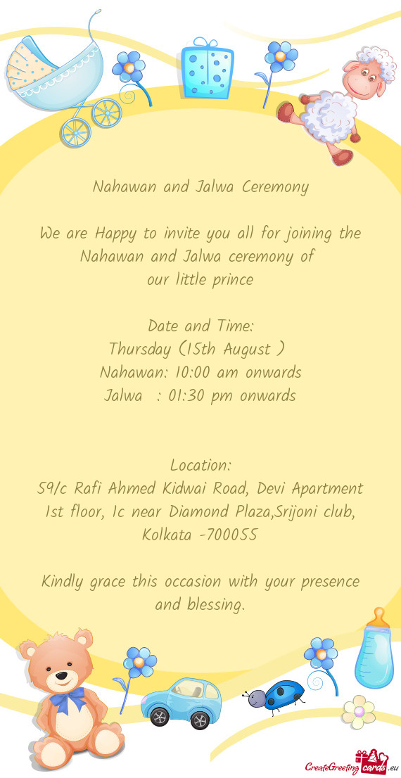 We are Happy to invite you all for joining the Nahawan and Jalwa ceremony of