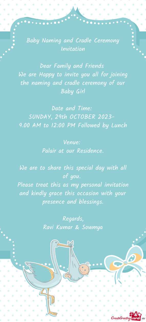 We are Happy to invite you all for joining the naming and cradle ceremony of our Baby Girl