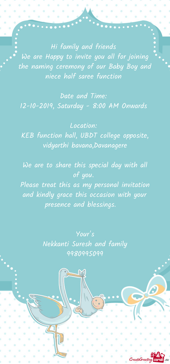 We are Happy to invite you all for joining the naming ceremony of our Baby Boy and niece half saree