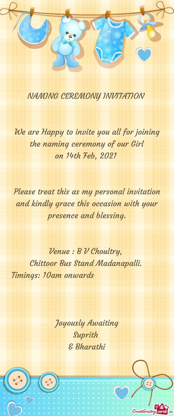 We are Happy to invite you all for joining the naming ceremony of our Girl