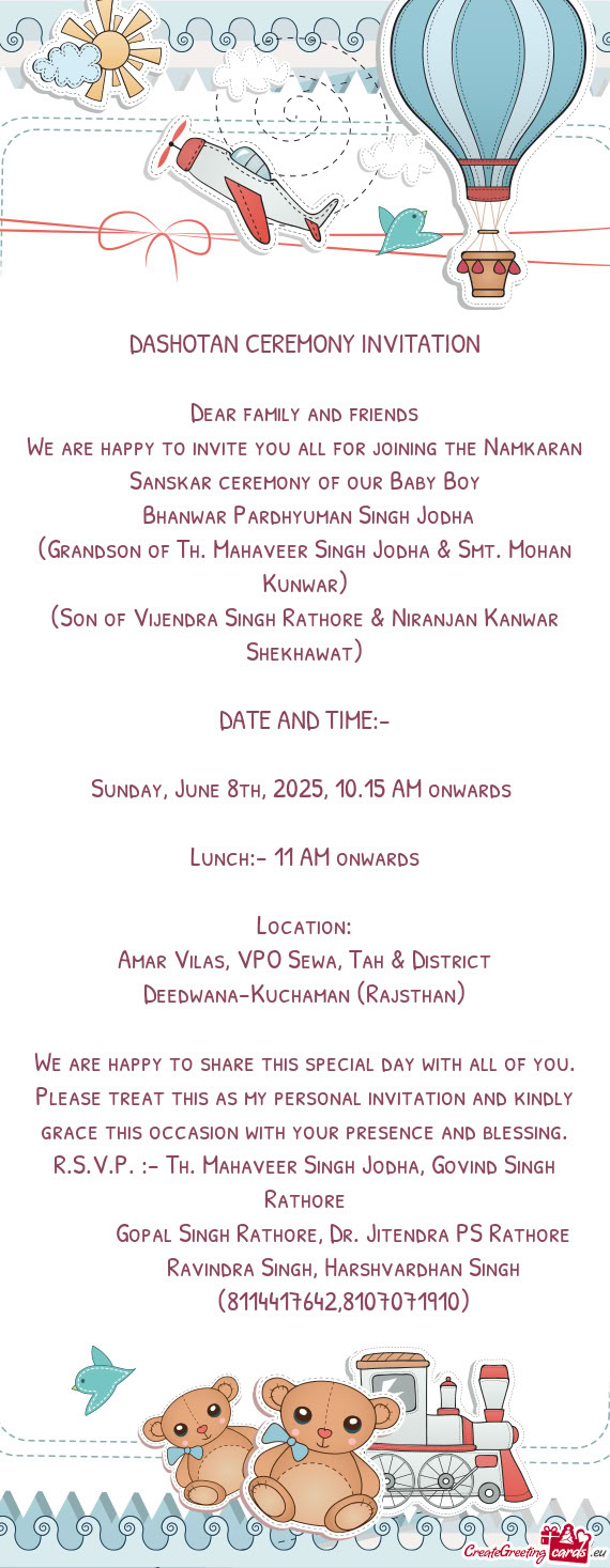 We are happy to invite you all for joining the Namkaran Sanskar ceremony of our Baby Boy