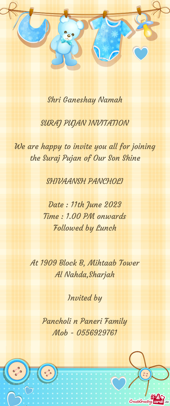 We are happy to invite you all for joining the Suraj Pujan of Our Son Shine