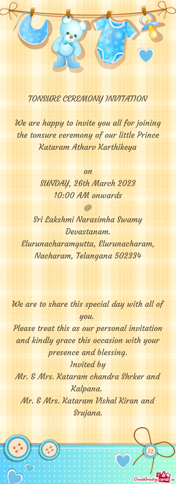 We are happy to invite you all for joining the tonsure ceremony of our little Prince Kataram Atharv