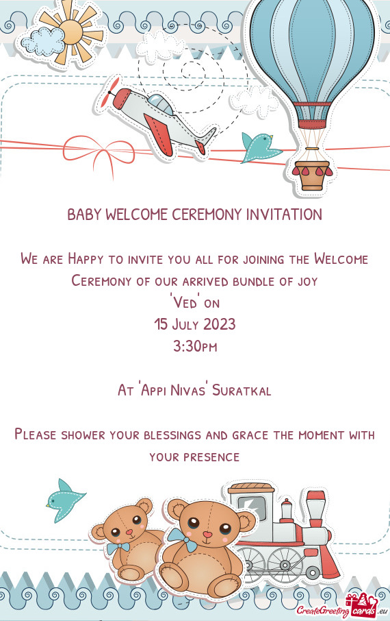 We are Happy to invite you all for joining the Welcome Ceremony of our arrived bundle of joy