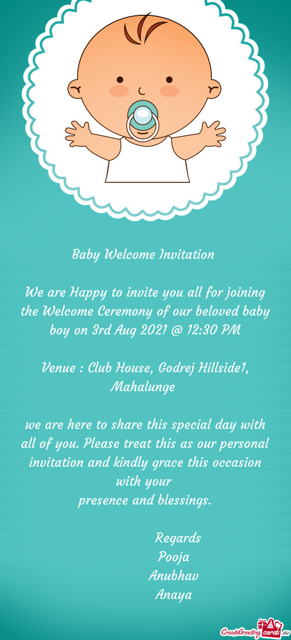 We are Happy to invite you all for joining the Welcome Ceremony of our beloved baby boy on 3rd Aug 2