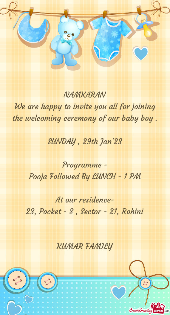 We are happy to invite you all for joining the welcoming ceremony of our baby boy