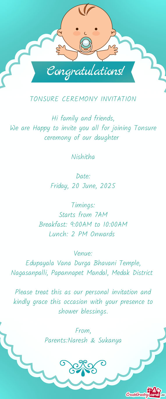 We are Happy to invite you all for joining Tonsure ceremony of our daughter