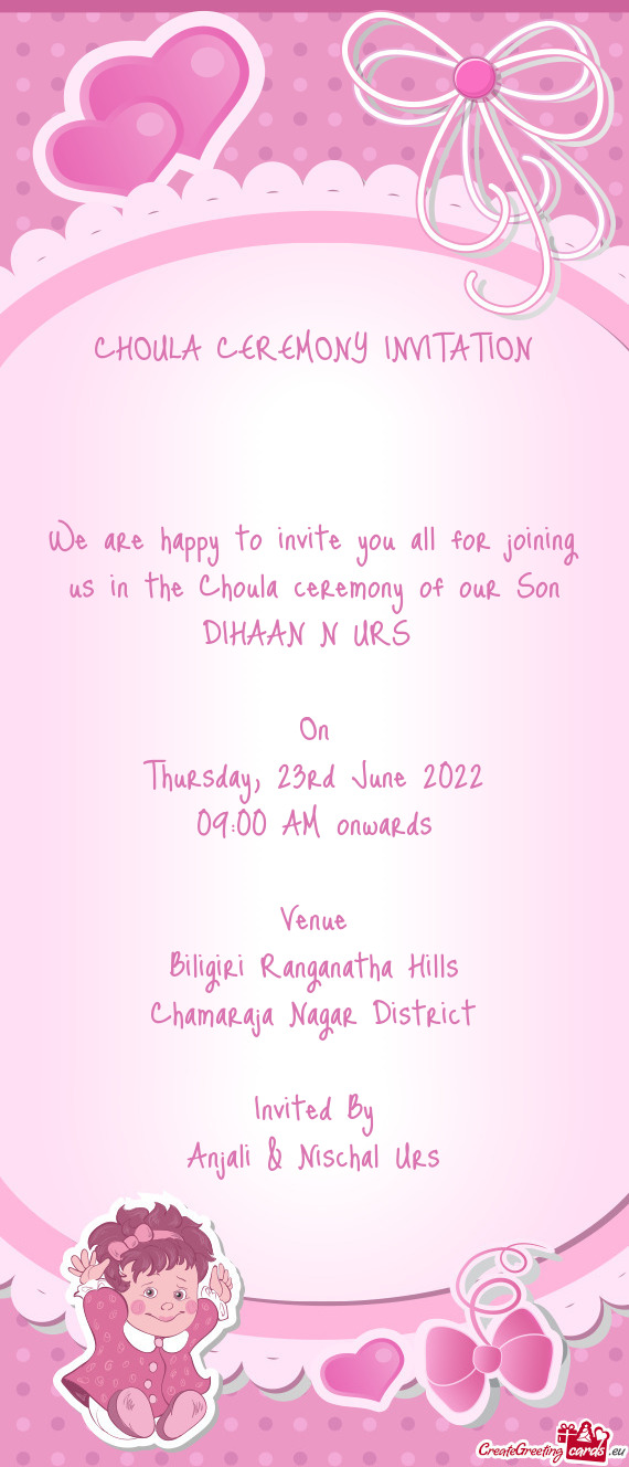 We are happy to invite you all for joining us in the Choula ceremony of our Son