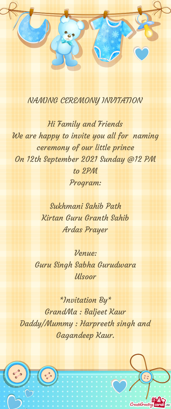 We are happy to invite you all for naming ceremony of our little prince