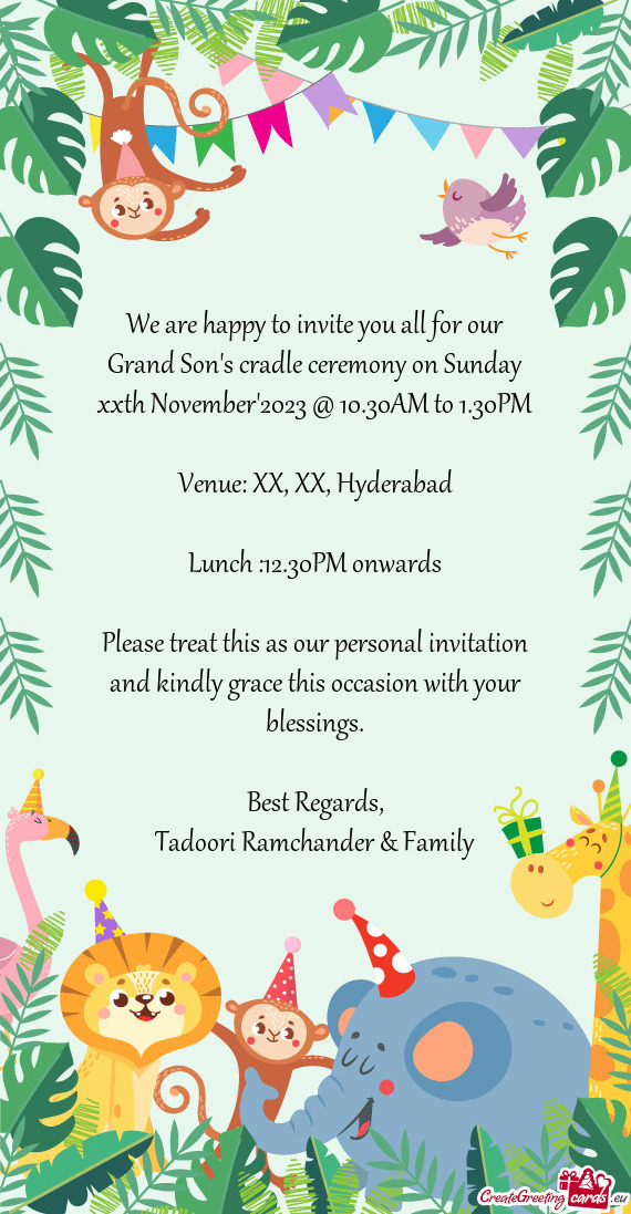 We are happy to invite you all for our Grand Son