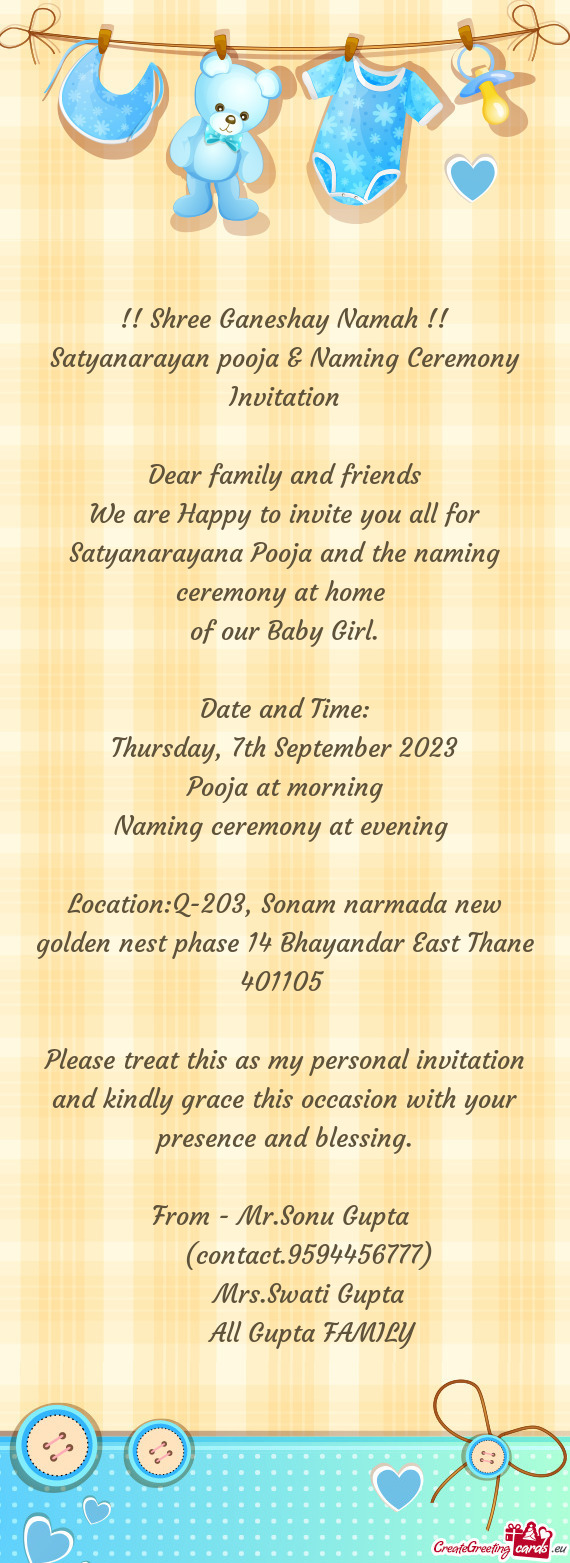 We are Happy to invite you all for Satyanarayana Pooja and the naming ceremony at home