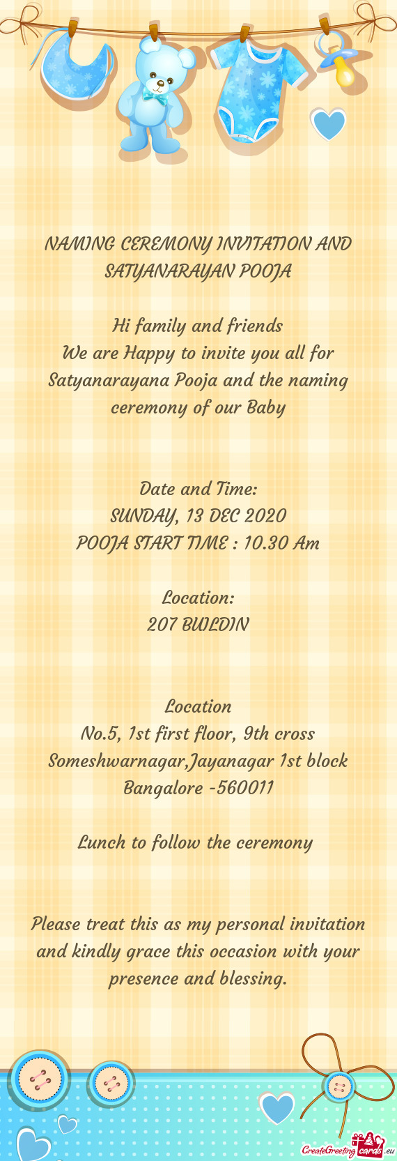 We are Happy to invite you all for Satyanarayana Pooja and the naming ceremony of our Baby