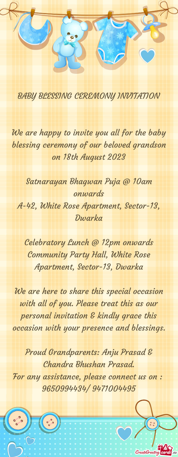 We are happy to invite you all for the baby blessing ceremony of our beloved grandson on 18th August