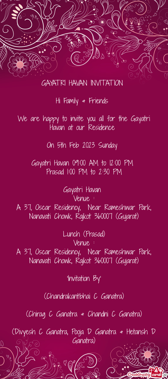 We are happy to invite you all for the Gayatri Havan at our Residence