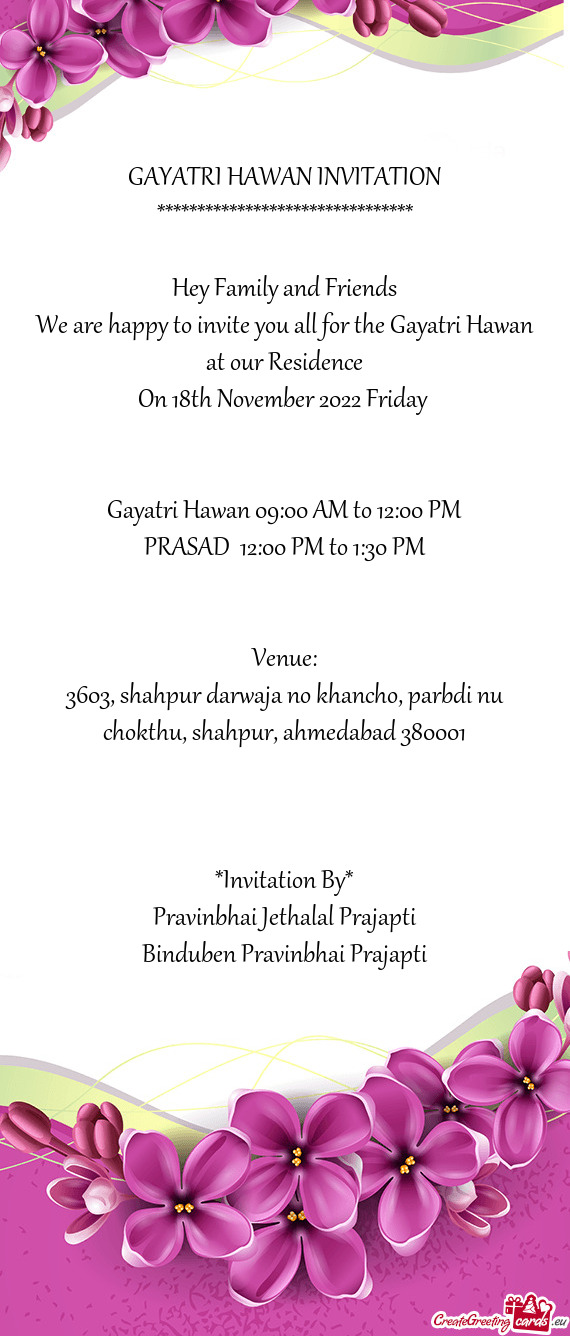 We are happy to invite you all for the Gayatri Hawan at our Residence