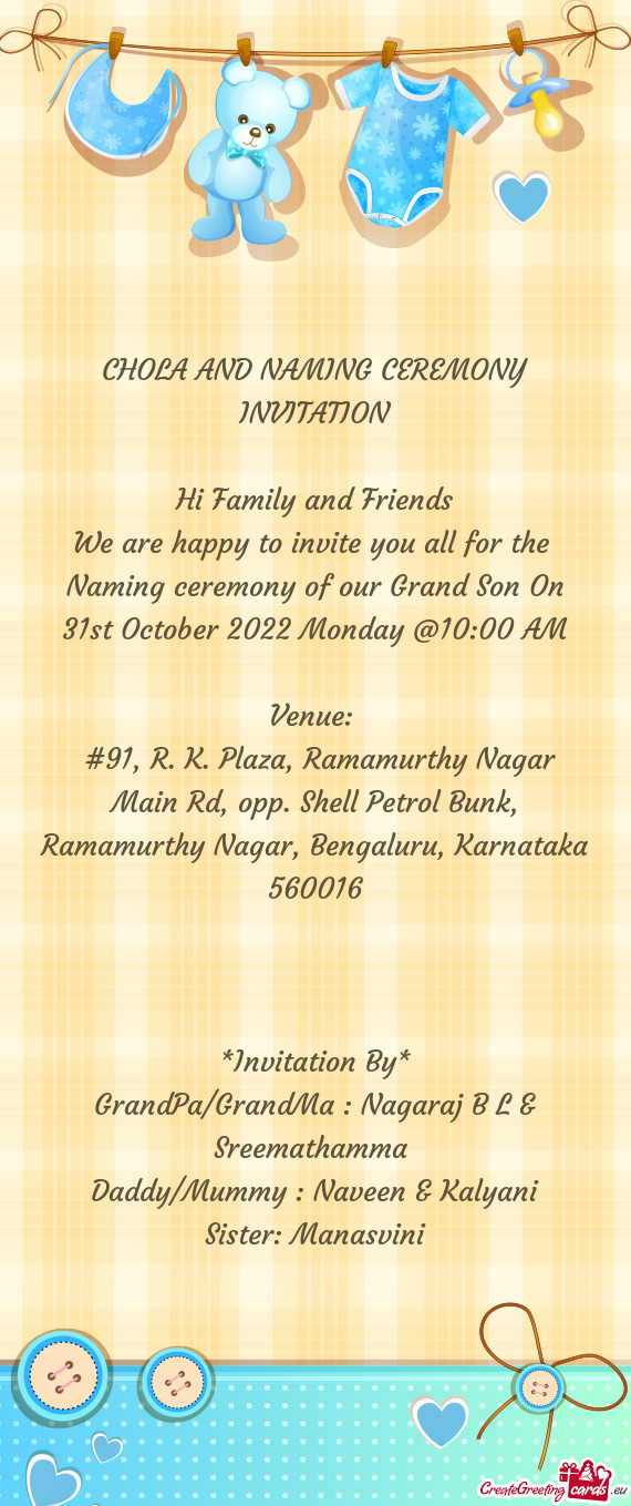 We are happy to invite you all for the Naming ceremony of our Grand Son On 31st October 2022 Monday