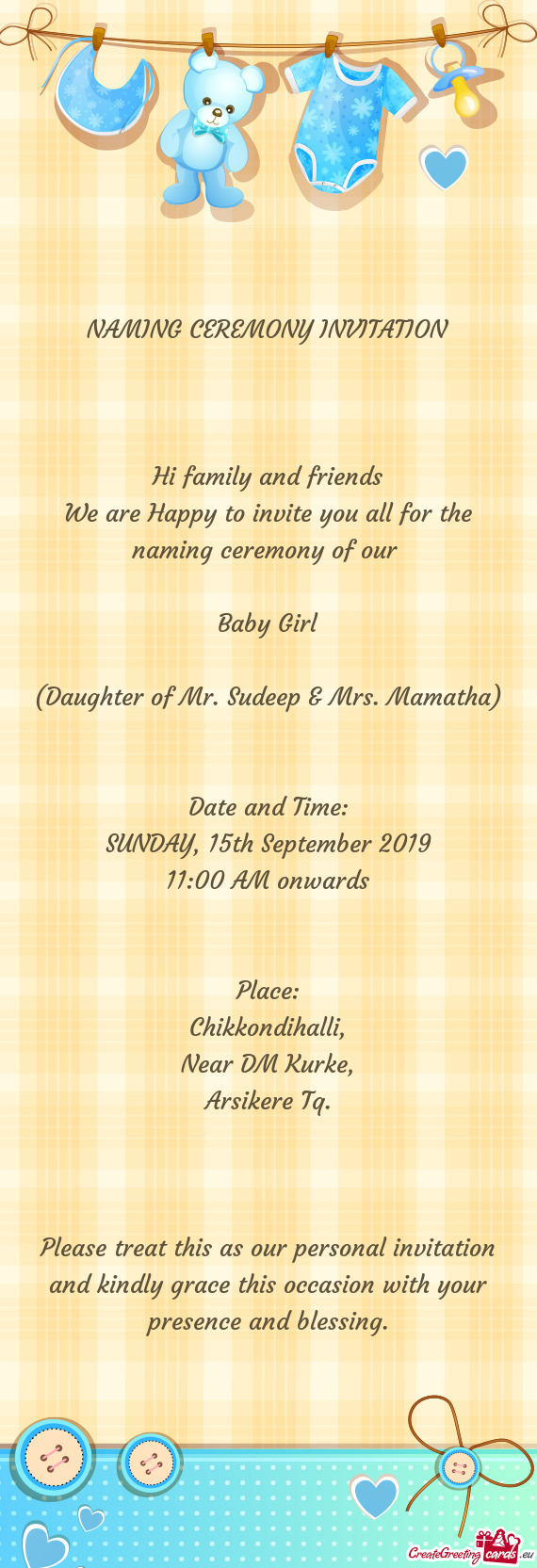 We are Happy to invite you all for the naming ceremony of our