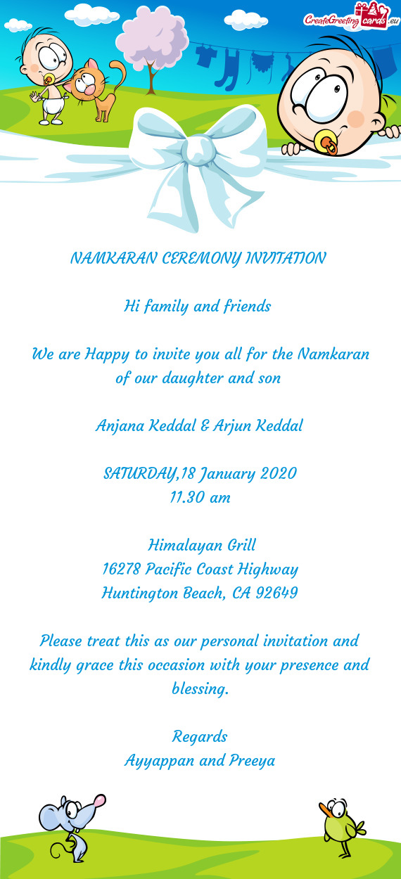 We are Happy to invite you all for the Namkaran of our daughter and son