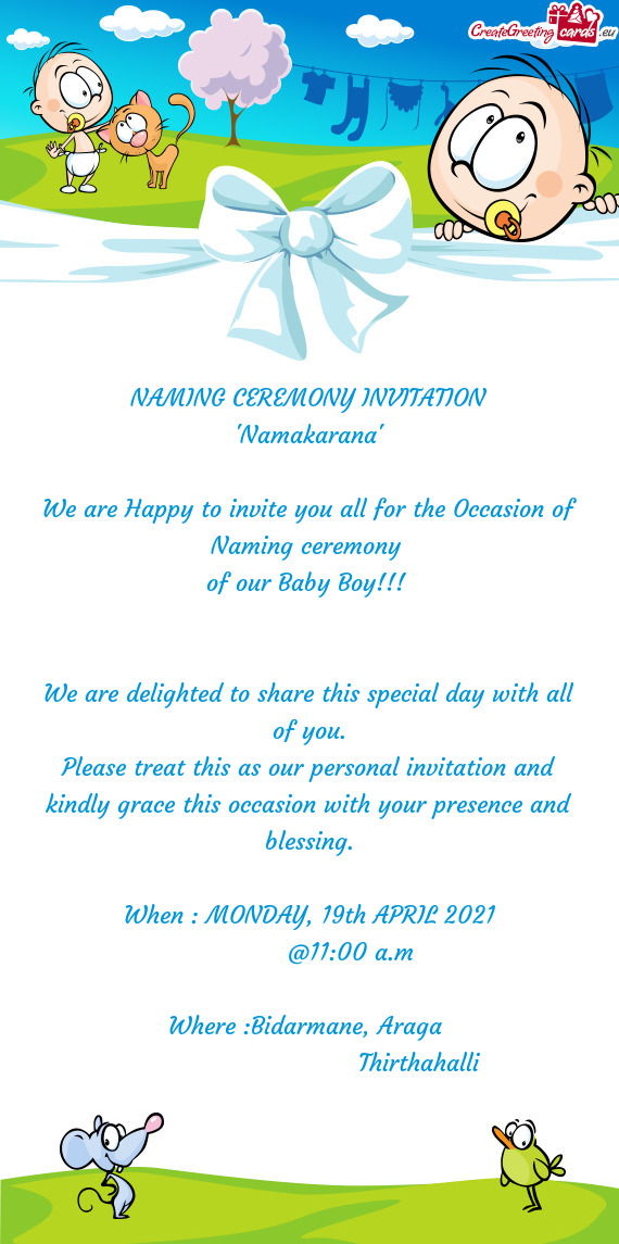 We are Happy to invite you all for the Occasion of Naming ceremony