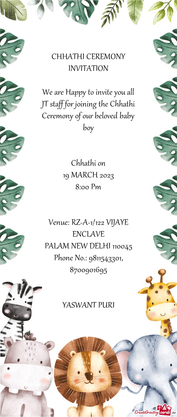 We are Happy to invite you all JT staff for joining the Chhathi Ceremony of our beloved baby boy